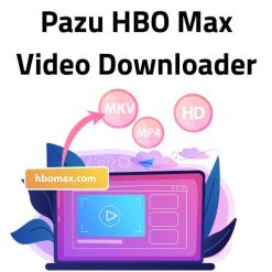 تحميل برنامج Pazu HBO Max Video Downloader لتحميل الفيديوهات من منصة HBO Max